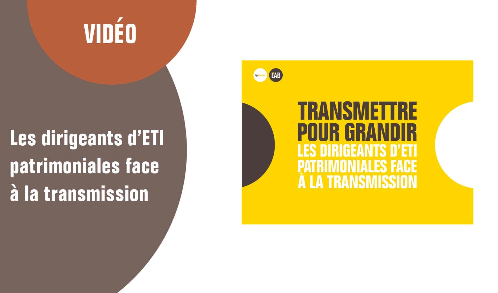 Les dirigeants d’ETI patrimoniales face à la transmission : le résumé de l'étude en vidéo